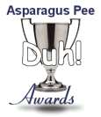 World Famous Asparagus Pee Duh! Award